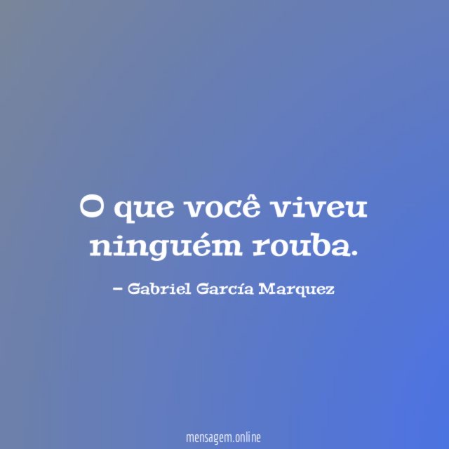 O que você viveu ninguém rouba