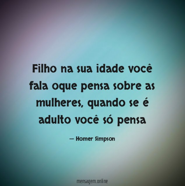 Filho na sua idade você fala oque pensa sobre as mulheres