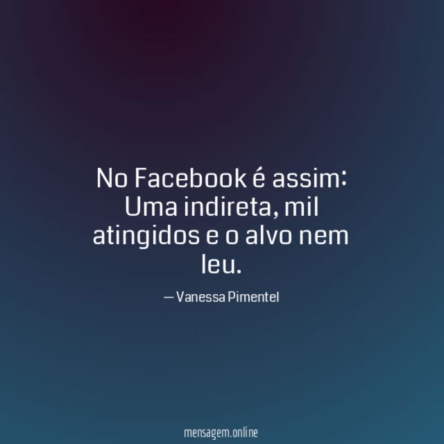 No Facebook é assim