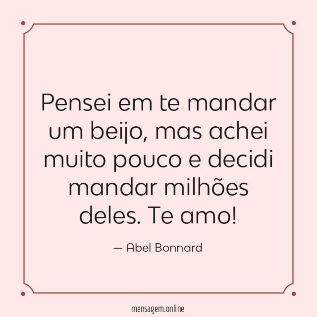 Pensei em te mandar um beijo