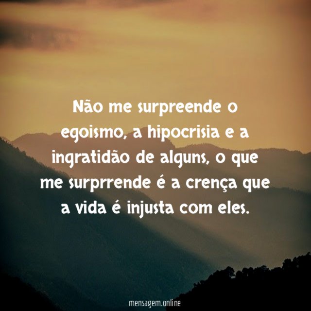 Não me surpreende o egoismo