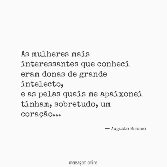 As mulheres mais interessantes que conheci eram donas de grande intelecto