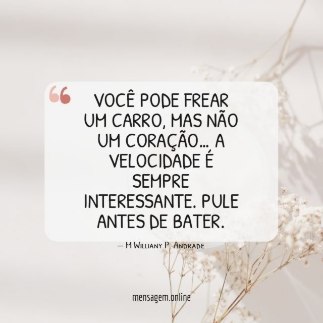 Você pode frear um carro