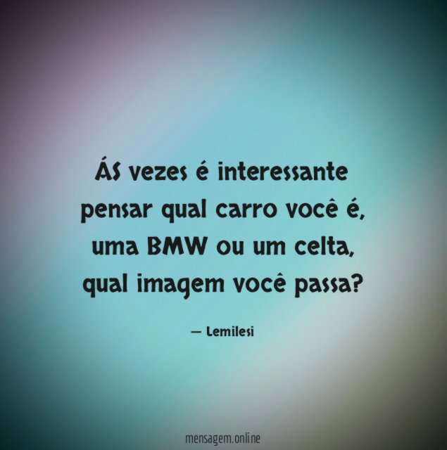 ÁS vezes é interessante pensar qual carro você é