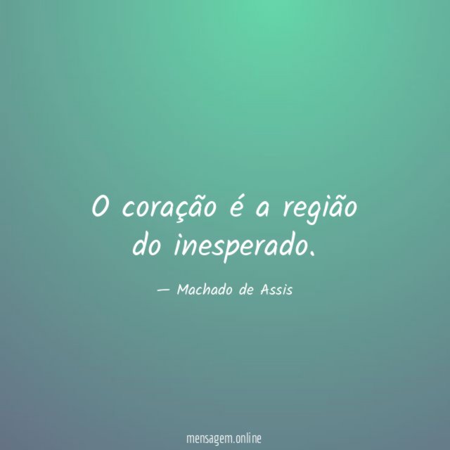 O coração é a região do inesperado