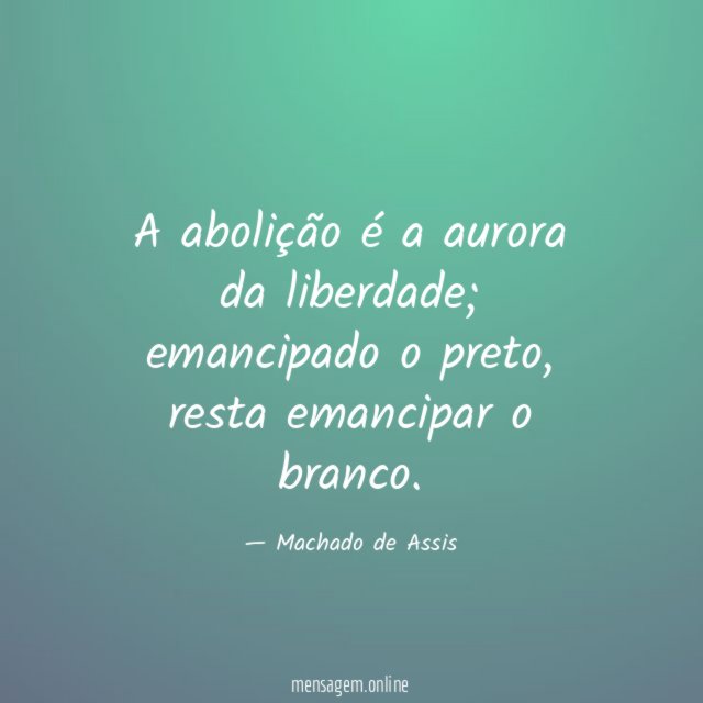 A abolição é a aurora da liberdade