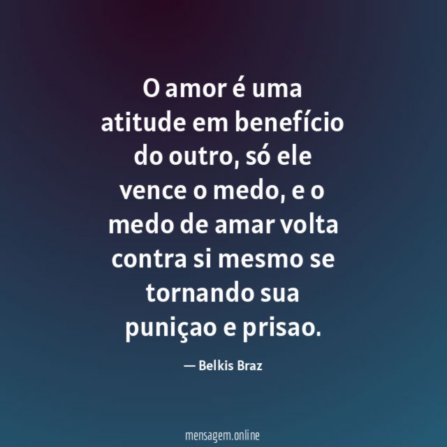O amor é uma atitude em benefício do outro