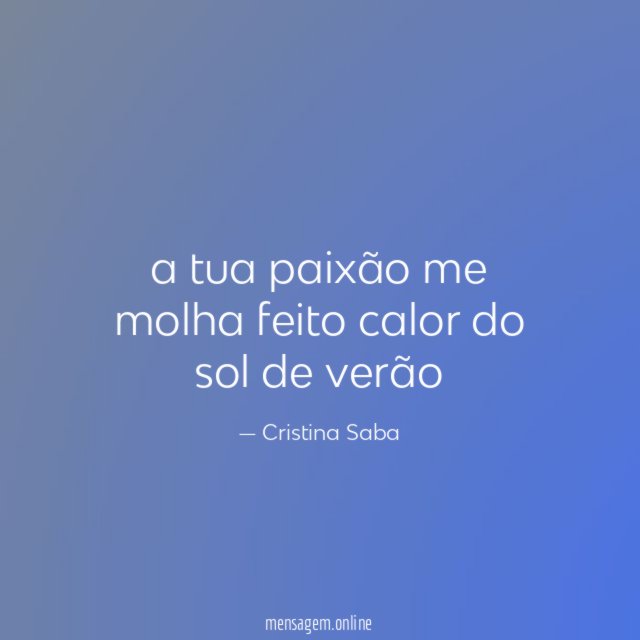 a tua paixão me molha feito calor do sol de