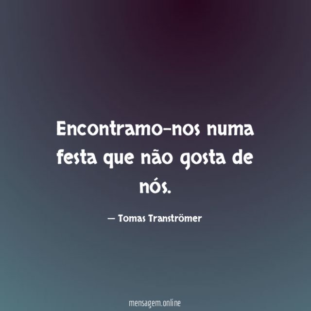 Encontramo-nos numa festa que não gosta de nós