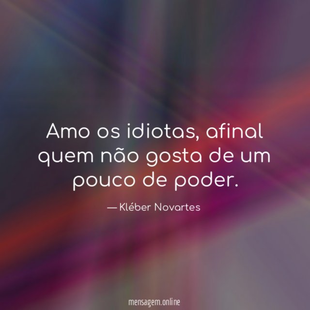 Amo os idiotas