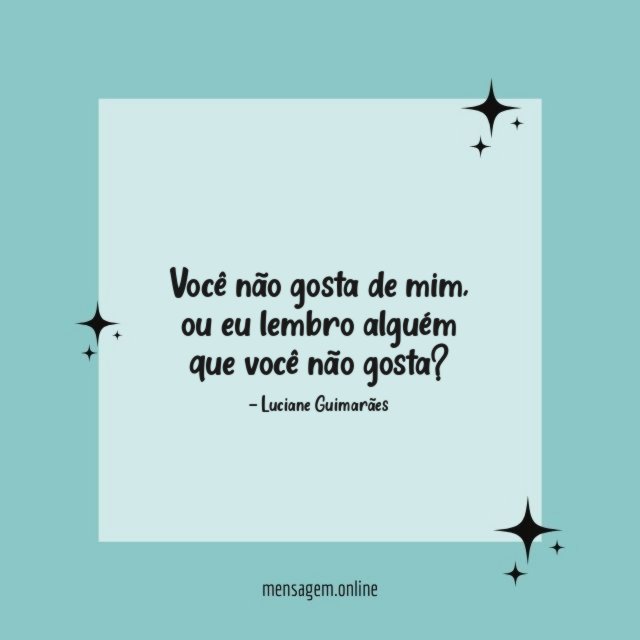 Você não gosta de mim