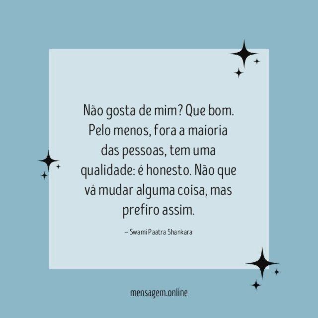 Não gosta de mim