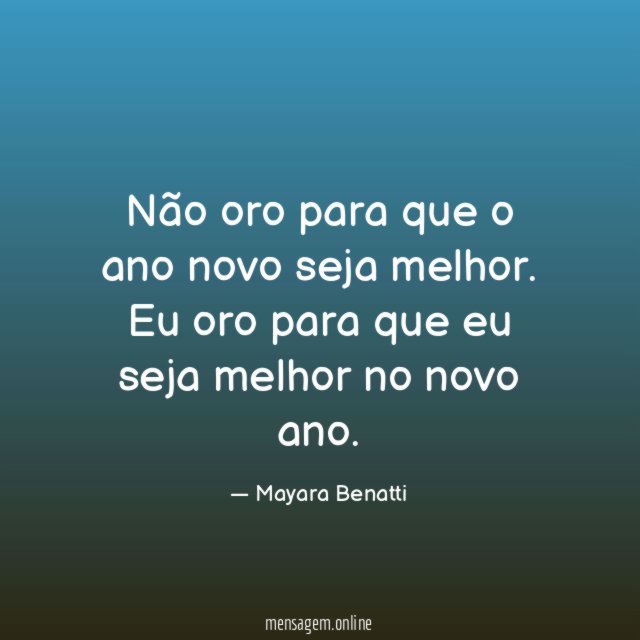 Não oro para que o ano novo seja melhor