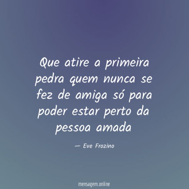 Que atire a primeira pedra quem nunca se