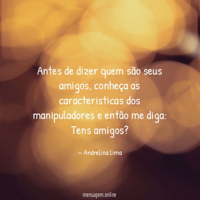 Antes de dizer quem são seus amigos