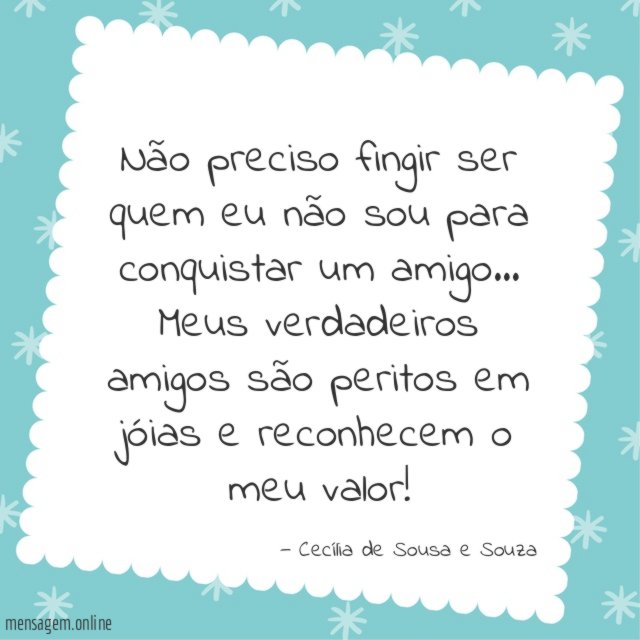 Não preciso fingir ser quem eu não sou