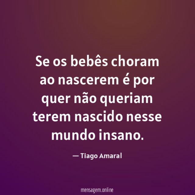Se os bebês choram ao nascerem é por