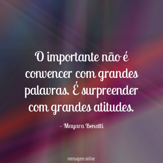 O importante não é convencer com grandes palavras