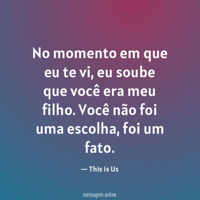 No momento em que eu te vi
