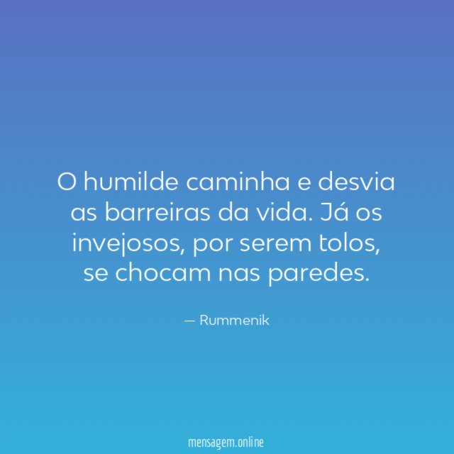 O humilde caminha e desvia as barreiras da vida