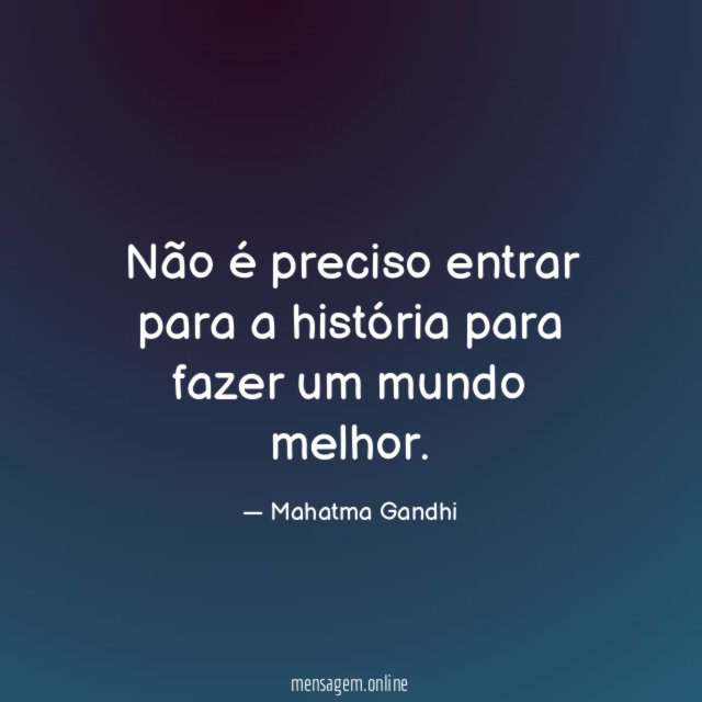 Não é preciso entrar para a história para