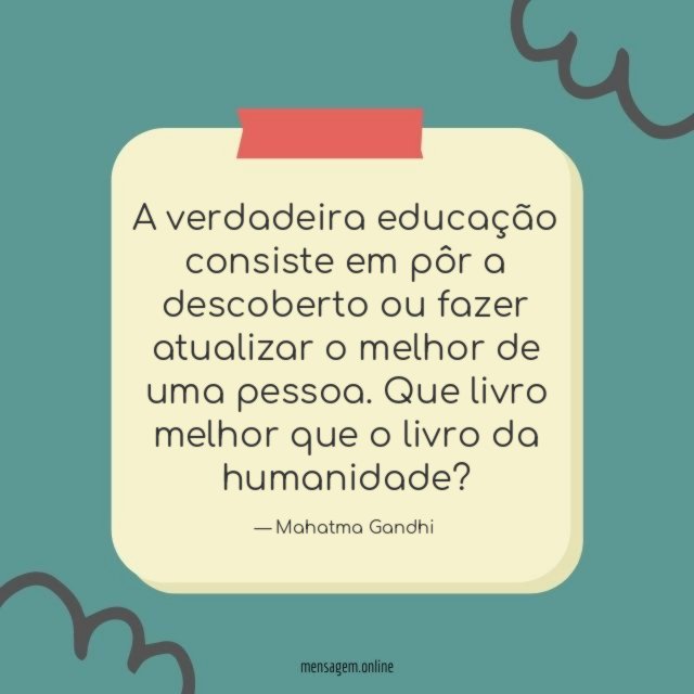 A verdadeira educação consiste em pôr a descoberto