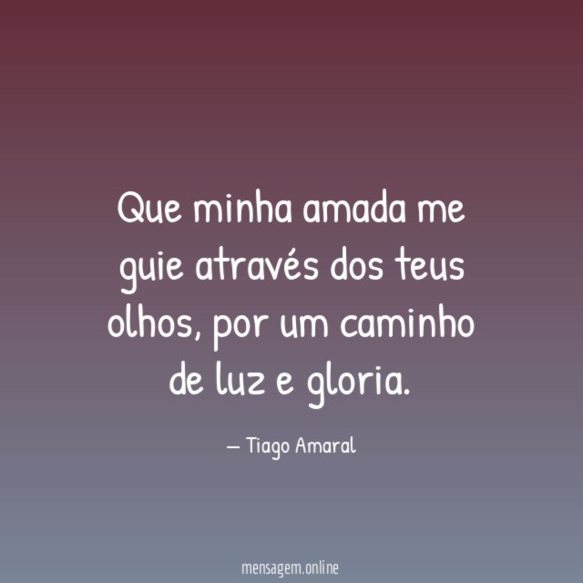 Que minha amada me guie através dos teus olhos
