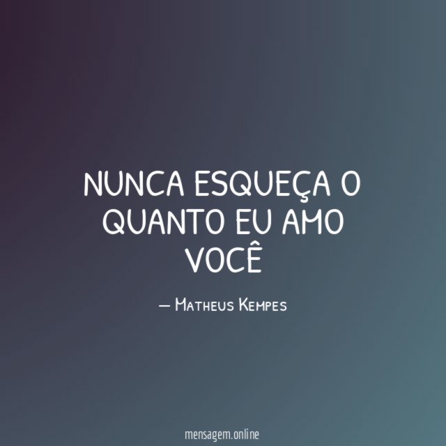 Nunca Esqueça O Quanto Eu Amo Você