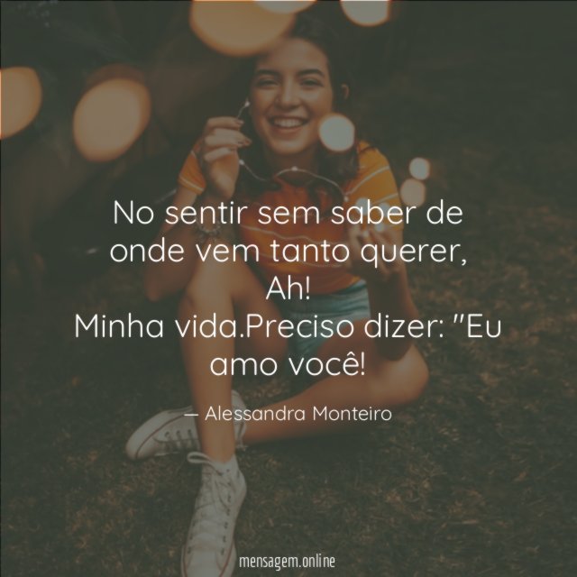 No sentir sem saber de onde vem tanto querer