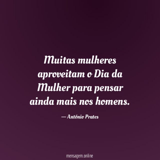 Muitas mulheres aproveitam o Dia da Mulher para