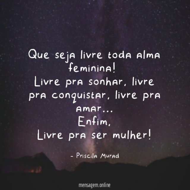 Que seja livre toda alma feminina