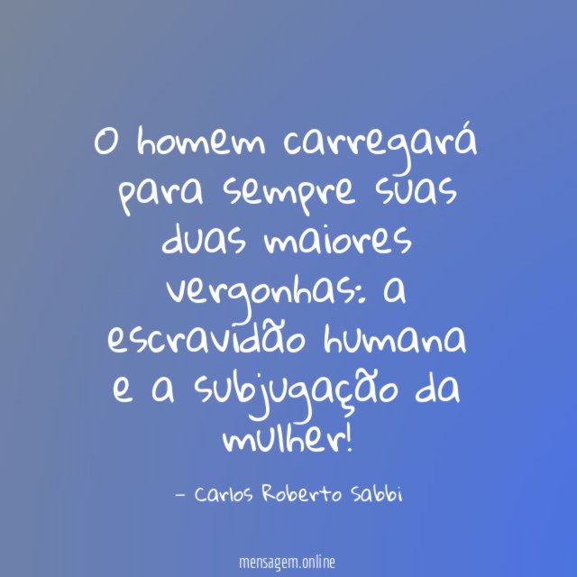 O homem carregará para sempre suas duas maiores vergonhas