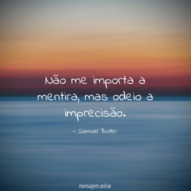 Não me importa a mentira