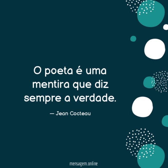 O poeta é uma mentira que diz sempre a verdade