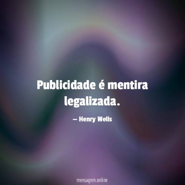 Publicidade é mentira legalizada