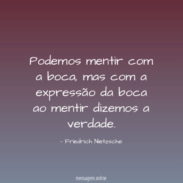 Podemos mentir com a boca