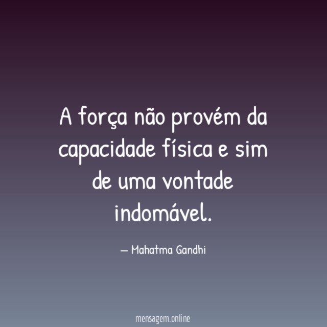 A força não provém da capacidade física