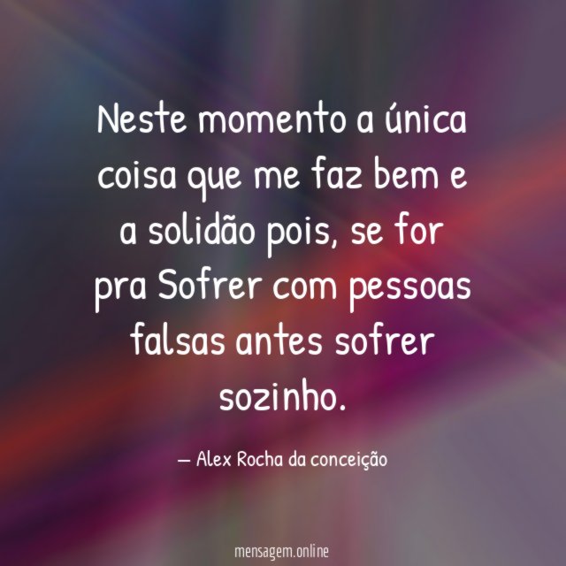 Neste momento a única coisa que me faz