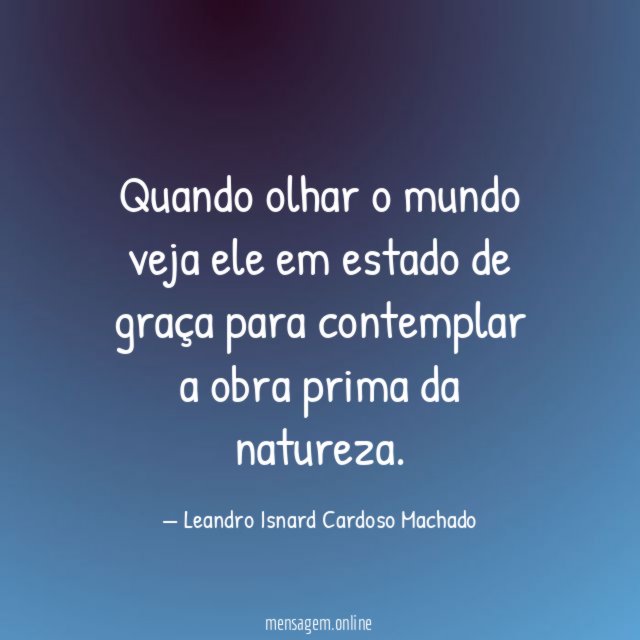 Quando olhar o mundo veja ele em estado