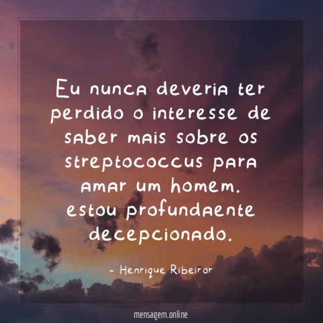 eu nunca deveria ter perdido o interesse de
