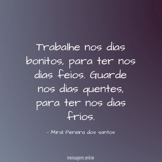 Trabalhe nos dias bonitos