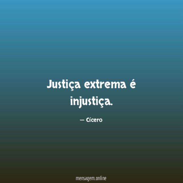 Justiça extrema é injustiça
