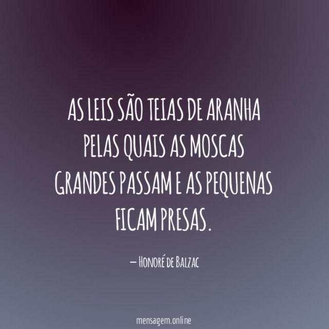 As leis são teias de aranha pelas quais