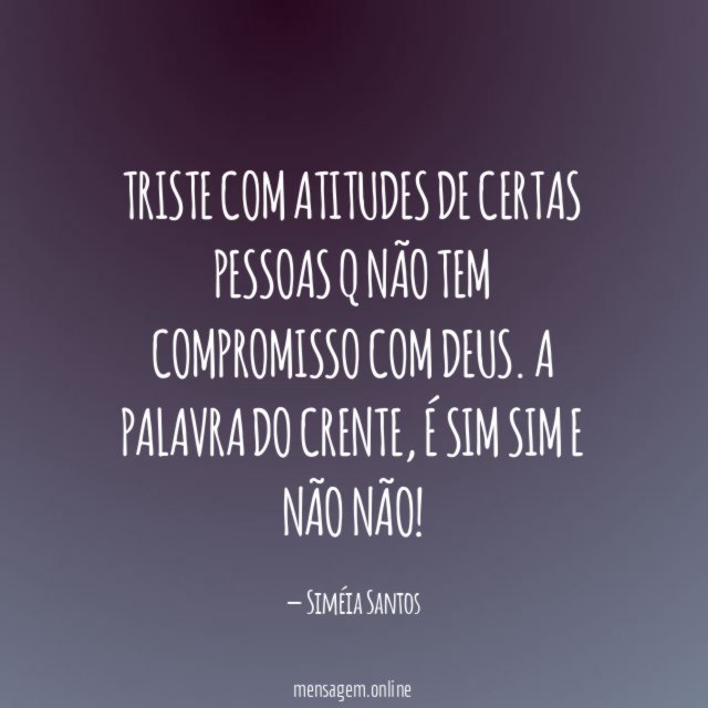 Triste com atitudes de certas pessoas q não