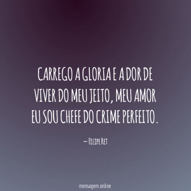 Carrego a gloria e a dor de viver do meu jeito