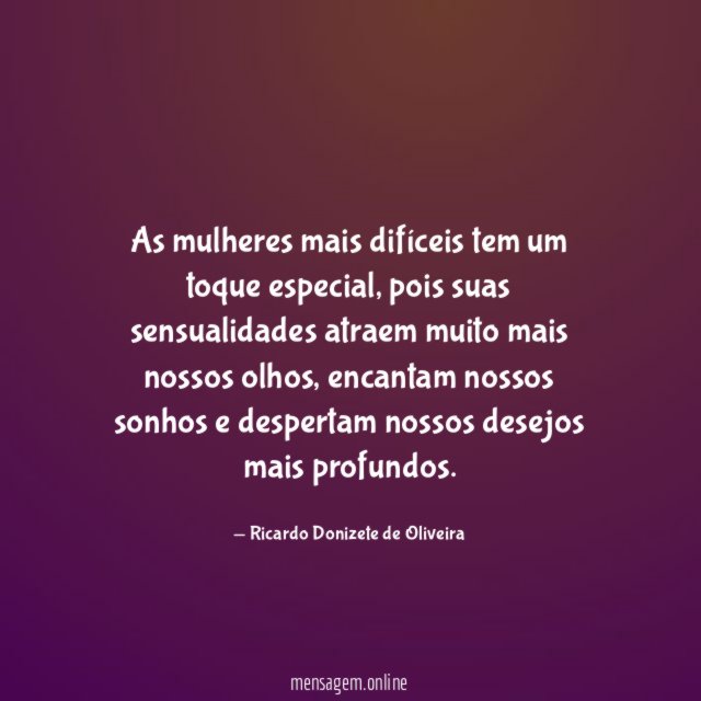 As mulheres mais difíceis tem um toque especial