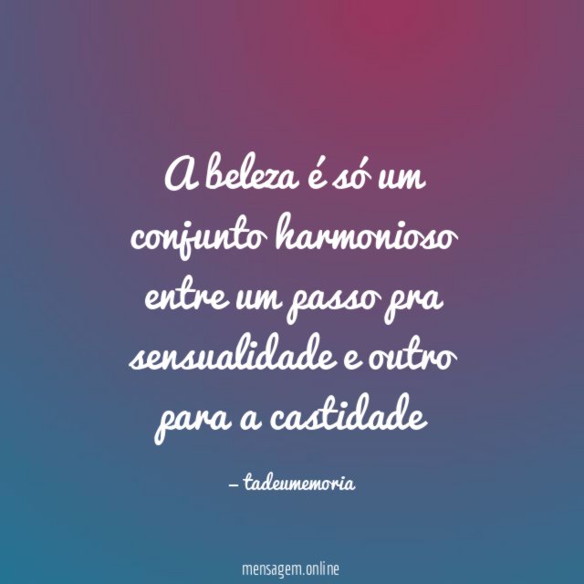 A beleza é só um conjunto harmonioso entre