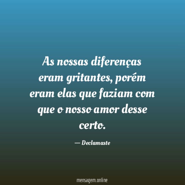 As nossas diferenças eram gritantes