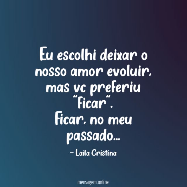 Eu escolhi deixar o nosso amor evoluir