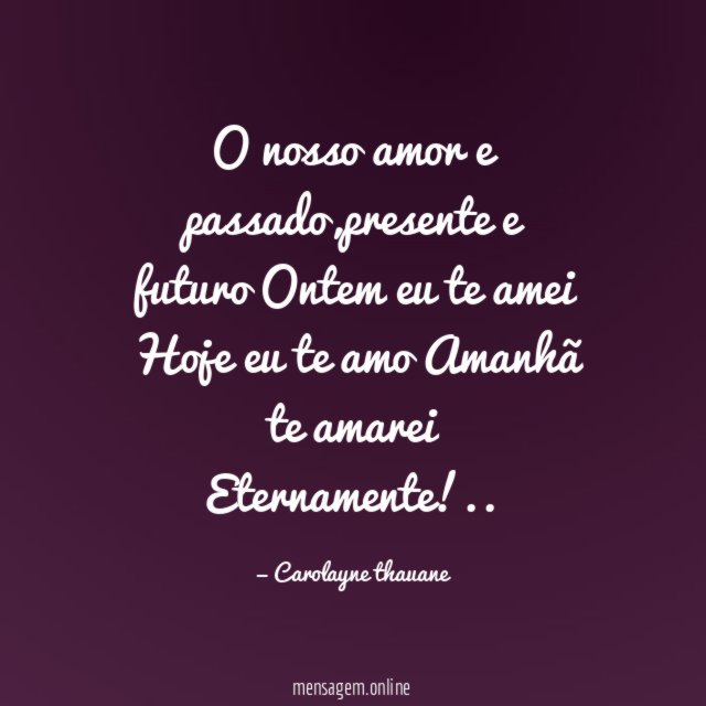 O nosso amor e passado